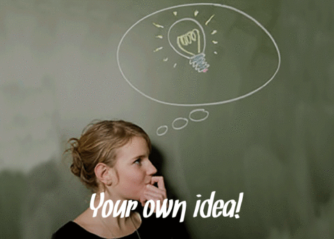 Your own idea